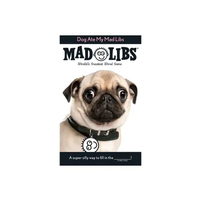 Dog Ate My Mad Libs - (Paperback)