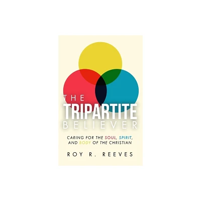 The Tripartite Believer - by Roy R Reeves (Paperback)