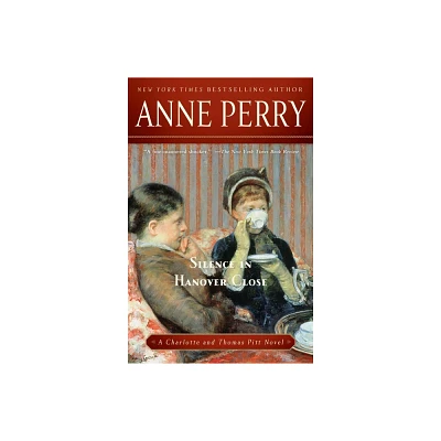 Silence in Hanover Close - (Charlotte and Thomas Pitt) by Anne Perry (Paperback)