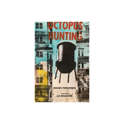 Octopus Hunting - by Richey Piiparinen (Hardcover)