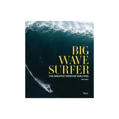 Big Wave Surfer - by Kai Lenny (Hardcover)