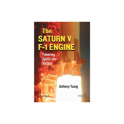 The Saturn V F-1 Engine - by Anthony Young (Paperback)