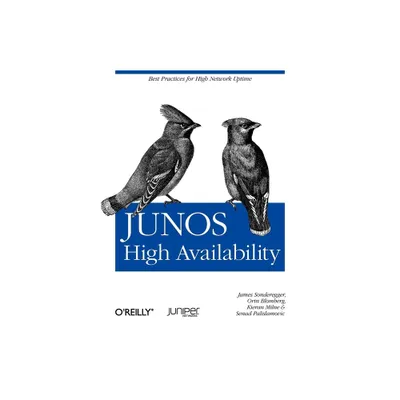 Junos High Availability - by James Sonderegger & Blomberg & Kieran Milne & Senad Palislamovic (Paperback)