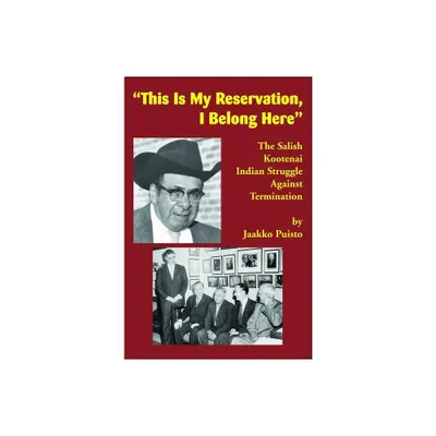 This Is My Reservation, I Belong Here - by Jaakko Puisto (Paperback)