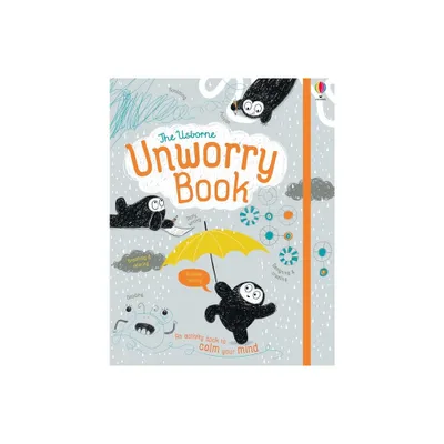 Unworry Book - by Alice James (Hardcover)