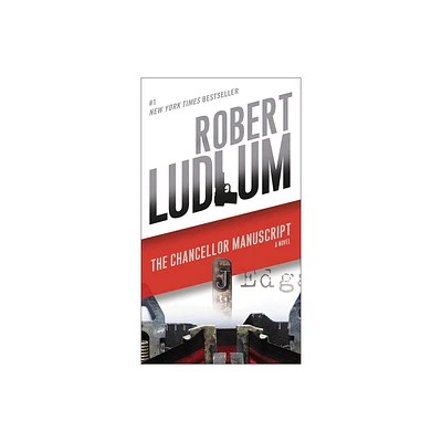 The Chancellor Manuscript - by Robert Ludlum (Paperback)