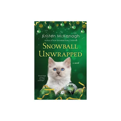 Snowball Unwrapped - by Kristen McKanagh (Paperback)