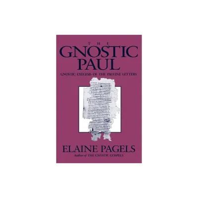 Gnostic Paul - by Elaine Pagels (Paperback)