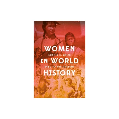 Women in World History - by Bonnie G Smith (Hardcover)