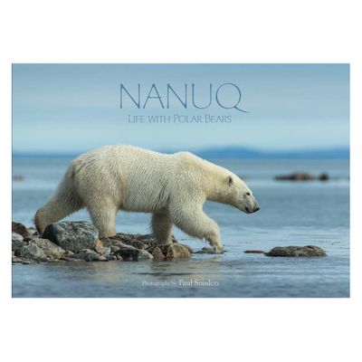 Nanuq: Life with Polar Bears - (Hardcover)