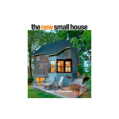 The New Small House - by Katie Hutchison (Hardcover)