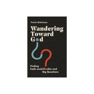 Wandering Toward God - by Travis Dickinson (Paperback)