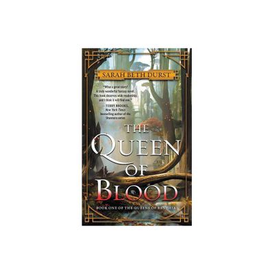 The Queen of Blood - (Queens of Renthia) by Sarah Beth Durst (Paperback)