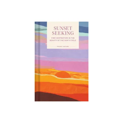 Pocket Nature: Sunset Seeking - by Chronicle Books (Hardcover)