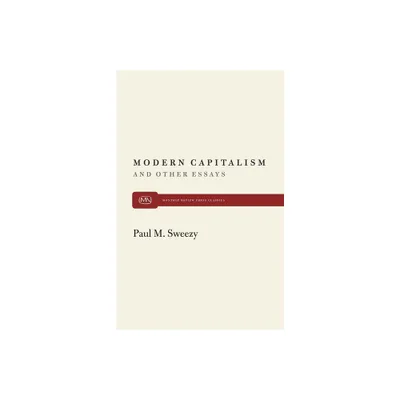 Modern Capitalism - (Modern Reader) by Paul M Sweezy (Paperback)