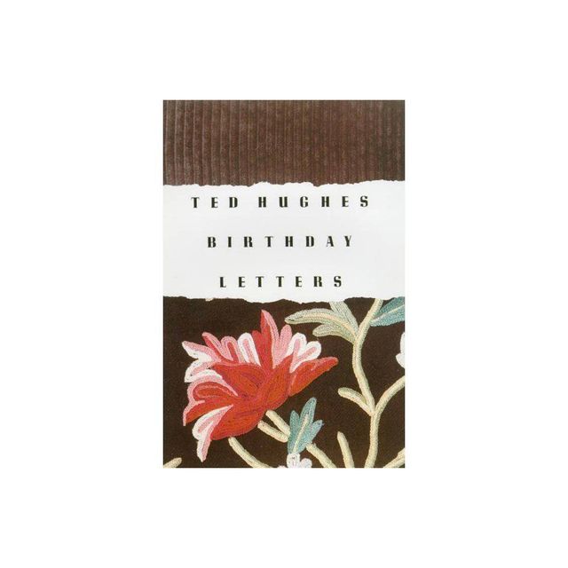 Birthday Letters - by Ted Hughes (Paperback)