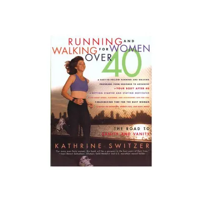 Running & Walking For Women Over 40 - by Kathrine Switzer (Paperback)