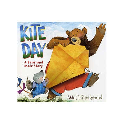 Kite Day - (Bear and Mole) by Will Hillenbrand (Hardcover)