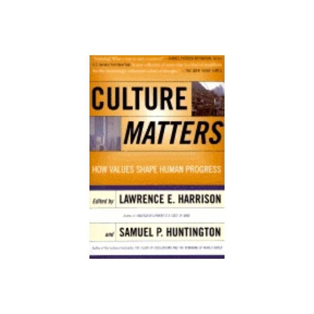 Culture Matters - by Lawrence E Harrison & Samuel P Huntington (Paperback)