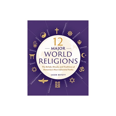 12 Major World Religions - by Jason Boyett (Paperback)