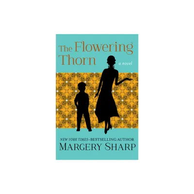 The Flowering Thorn - by Margery Sharp (Paperback)