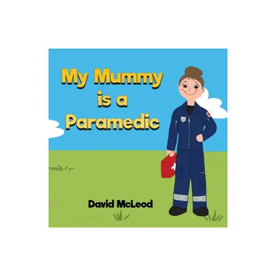 My Mummy is a Paramedic - by David McLeod (Paperback)