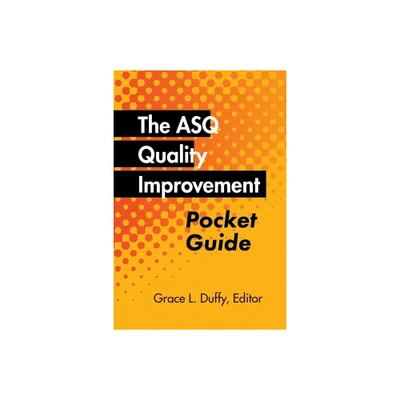 The ASQ Quality Improvement Pocket Guide - by Grace L Duffy (Paperback)