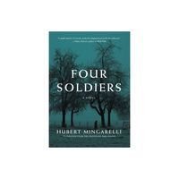 Four Soldiers - by Hubert Mingarelli (Hardcover)