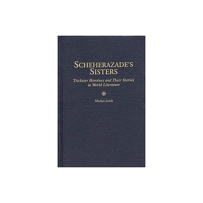 Scheherazades Sisters - (Contributions in Womens Studies) by Marilyn Jurich (Hardcover)