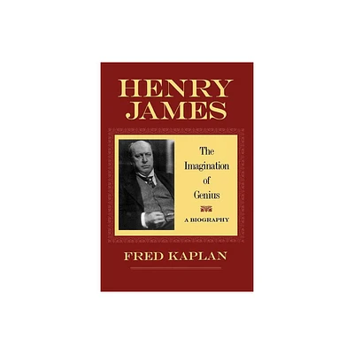 Henry James - by Fred Kaplan (Paperback)