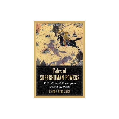 Tales of Superhuman Powers - by Csenge Virg Zalka (Paperback)