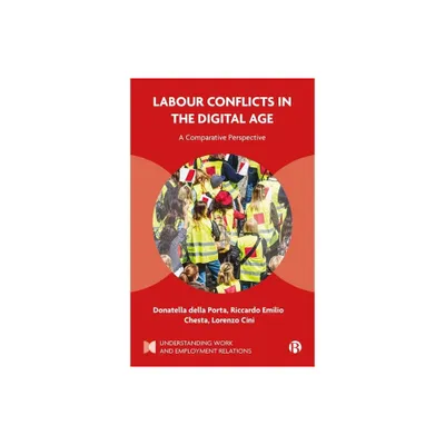 Labour Conflicts in the Digital Age - (Understanding Work and Employment Relations) (Hardcover)