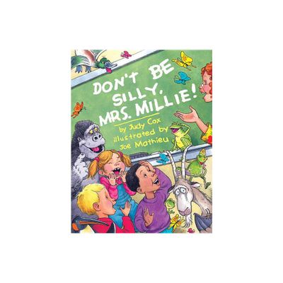 Dont Be Silly, Mrs. Millie! - by Judy Cox (Paperback)