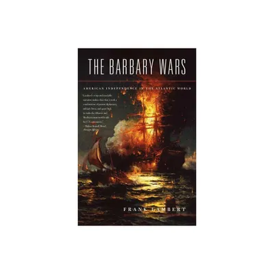 The Barbary Wars - by Franklin Lambert (Paperback)