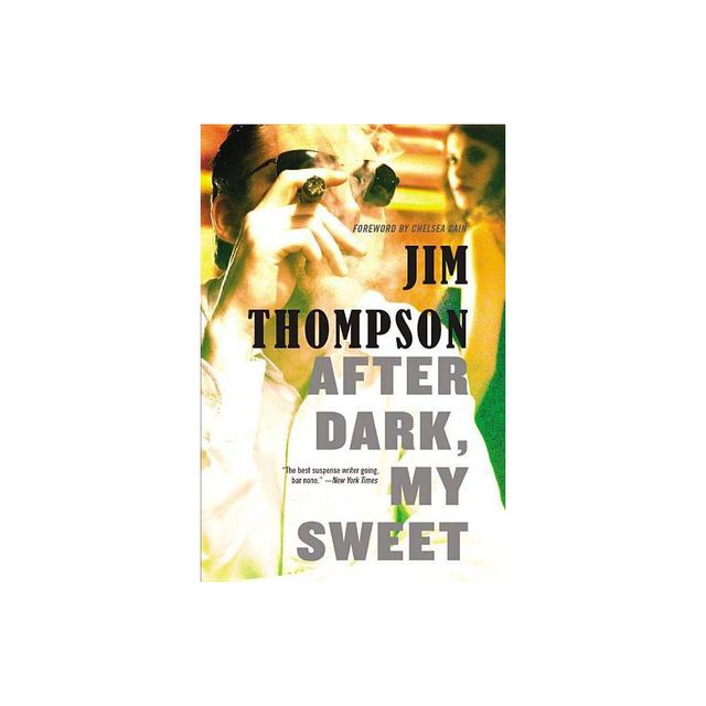 After Dark, My Sweet - (Mulholland Classic) by Jim Thompson (Paperback)