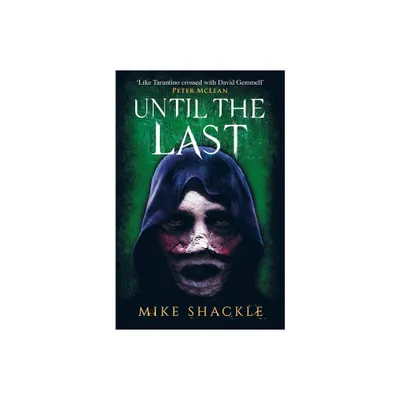 Until the Last - (Last War) by Mike Shackle (Paperback)