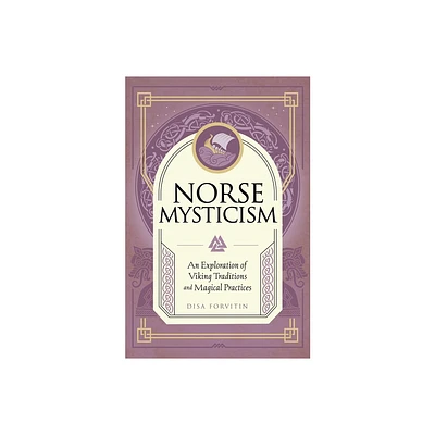 Norse Mysticism - (Mystic Traditions) by Disa Forvitin (Hardcover)