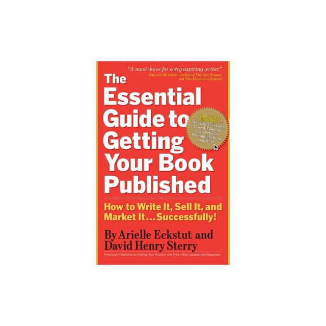 The Essential Guide to Getting Your Book Published - (Essential Guide to Getting Your Book Published: How to Write) (Paperback)