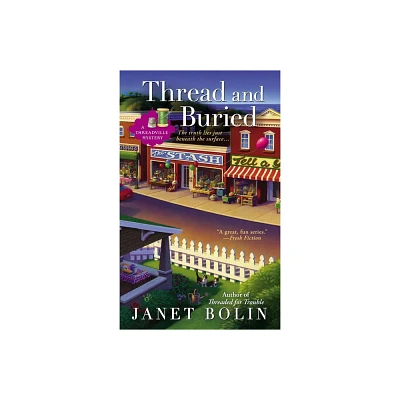 Thread and Buried - (Threadville Mystery) by Janet Bolin (Paperback)