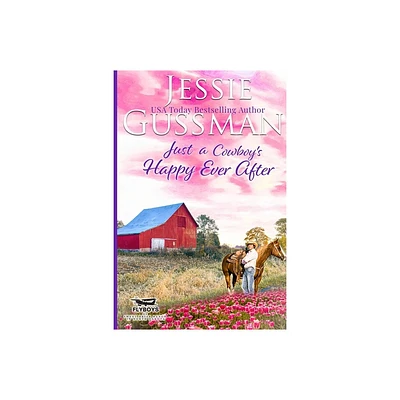 Just a Cowboys Happy Ever After (Sweet Western Christian Romance Book 13) (Flyboys of Sweet Briar Ranch in North Dakota) Large Print Edition