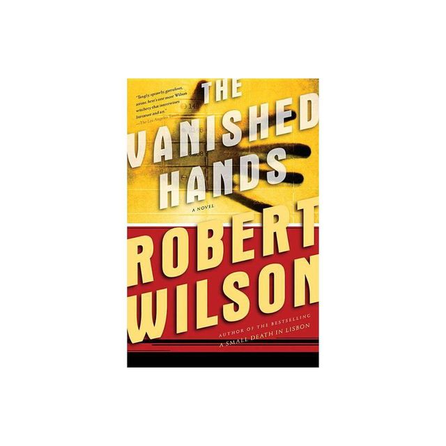 The Vanished Hands - (Javier Falcn Books) by Robert Wilson (Paperback)