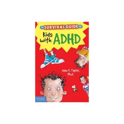 The Survival Guide for Kids with ADHD - (Survival Guides for Kids) by John F Taylor (Paperback)
