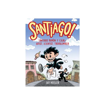 Santiago! - by Jay Hosler (Paperback)