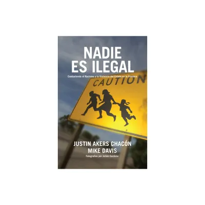 Nadie Es Ilegal - by Justin Akers Chacn & Mike Davis (Paperback)