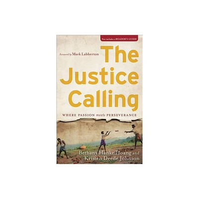 The Justice Calling - by Bethany Hanke Hoang & Kristen Deede Johnson (Paperback)