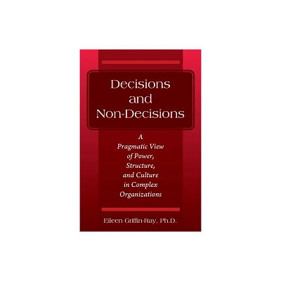 Decisions and Non-Decisions - by Eileen Griffin-Ray (Paperback)