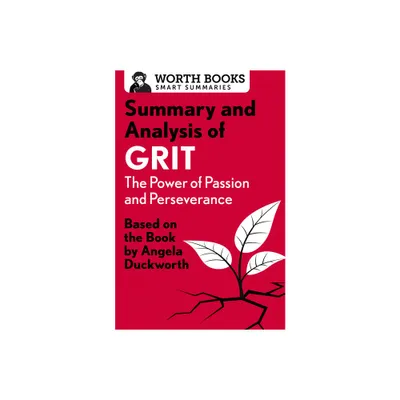 Summary and Analysis of Grit: The Power of Passion and Perseverance - (Smart Summaries) by Worth Books (Paperback)