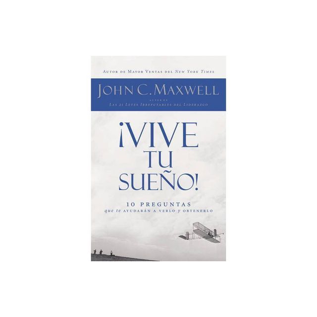 Vive Tu Sueo! - by John C Maxwell (Paperback)