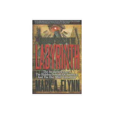 Forbidden Secrets of the Labyrinth - by Mark A Flynn (Paperback)