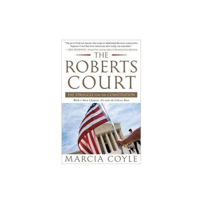 The Roberts Court - by Marcia Coyle (Paperback)